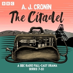 Book cover of The Citadel: Series 7-10 by A.J. Cronin
