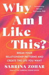Book cover of Why Am I Like This? by Sabrina Zohar