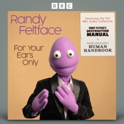 Book cover of Randy Feltface - For Your Ears Only by Randy Feltface
