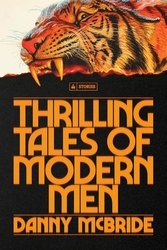 Book cover of Thrilling Tales of Modern Men by Danny McBride