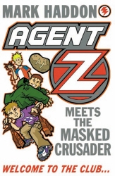 Book cover of Agent Z Meets The Masked Crusader by Mark Haddon