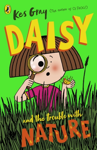 Book cover of #14 - Daisy and the Trouble with Nature by Kes Gray