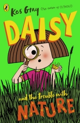 Book cover of Daisy and the Trouble with Nature by Kes Gray