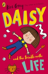 Book cover of Daisy and the Trouble with Life by Kes Gray