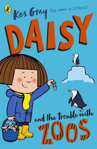Book cover of #2 - Daisy and the Trouble with Zoos by Kes Gray