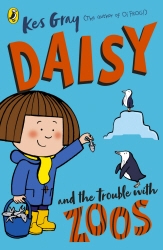 Book cover of Daisy and the Trouble with Zoos by Kes Gray