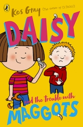 Book cover of Daisy and the Trouble with Maggots by Kes Gray