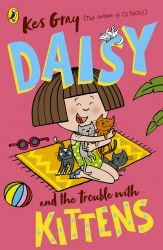 Book cover of Daisy and the Trouble with Kittens by Kes Gray