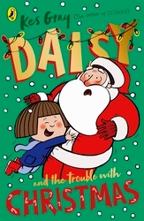 Book cover of Daisy and the Trouble with Christmas by Kes Gray