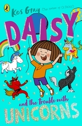 Book cover of Daisy and the Trouble With Unicorns by Kes Gray