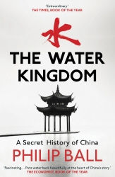 Book cover of The Water Kingdom by Philip Ball