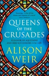 Book cover of Queens of the Crusades by Alison Weir