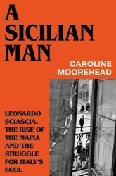 Book cover of A Sicilian Man by Caroline Moorehead