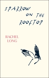 Book cover of Sparrow on the Rooftop by Rachel Long