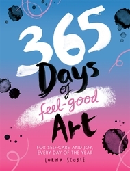 Book cover of 365 Days of Feel-good Art by Lorna Scobie