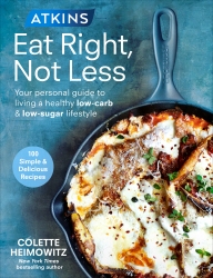 Book cover of Atkins: Eat Right, Not Less by Colette Heimowitz
