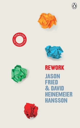Book cover of #2 - ReWork by Jason Fried, David Heinemeier Hansson