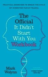 Book cover of It Didn't Start With You Workbook by Mark Wolynn