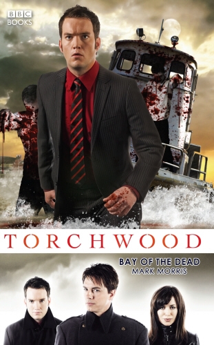 Book cover of #4 - Torchwood: Bay of the Dead by Mark Morris