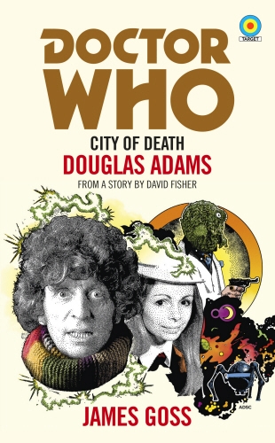 Book cover of #2 - Doctor Who: City of Death (Target Collection) by James Goss