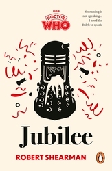 Book cover of Doctor Who: Jubilee by Robert Shearman, BBC Books