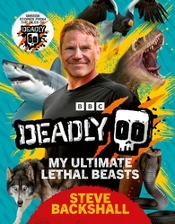 Book cover of Deadly by Steve Backshall