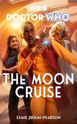 Book cover of Doctor Who: The Moon Cruise by Esmie Jikiemi-Pearson