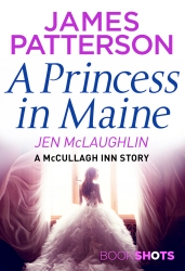 Book cover of A Princess in Maine by James Patterson, Jen McLaughlin