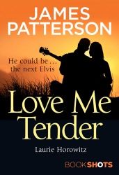 Book cover of Love Me Tender by James Patterson