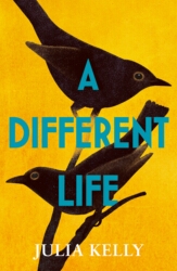Book cover of A Different Life by Julia Kelly