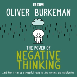 Book cover of The Power of Negative Thinking by Oliver Burkeman