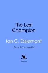 Book cover of The Last Champion by Ian C Esslemont