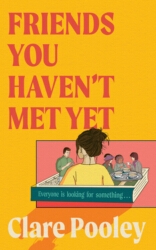 Book cover of Friends You Haven't Met Yet by Clare Pooley