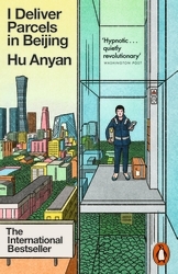 Book cover of I Deliver Parcels in Beijing by Hu Anyan