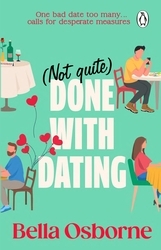 Book cover of Not Quite Done with Dating by Bella Osborne