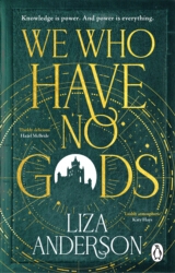Book cover of We Who Have No Gods by Liza Anderson