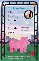 Book cover of The Healing Hippo Of Hinode Park by Michiko Aoyama