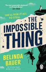 Book cover of The Impossible Thing by Belinda Bauer