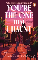 Book cover of You're The One That I Haunt by Katie Jung