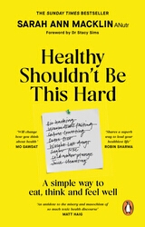 Book cover of Healthy Shouldn't Be This Hard by Sarah Ann Macklin