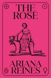Book cover of The Rose by Ariana Reines