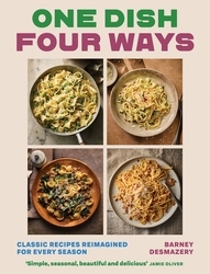 Book cover of One Dish Four Ways by Barney Desmazery