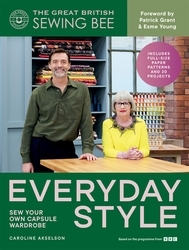 Book cover of The Great British Sewing Bee: Everyday Style by The Great British Sewing Bee
