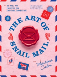 Book cover of The Art of Snail Mail by Martina Calvi