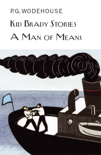 Book cover of Kid Brady Stories & A Man of Means by P.G. Wodehouse