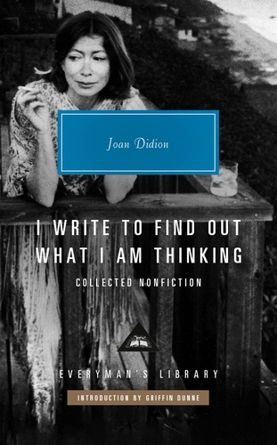 Book cover of I Write to Find Out What I am Thinking by Joan Didion
