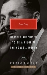 Book cover of Herself Surprised, To Be a Pilgrim, The Horse's Mouth by Joyce Cary