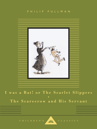 Book cover of I Was a Rat! Or, The Scarlet Slippers and The Scarecrow and his Servant by Philip Pullman