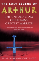 Book cover of The Lost Legend Of Arthur by Steve Blake, Scott Lloyd