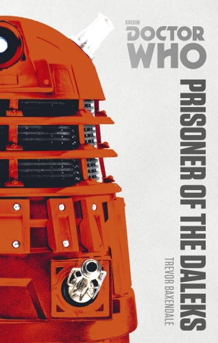 Book cover of #61 - Doctor Who: Prisoner of the Daleks by Trevor Baxendale